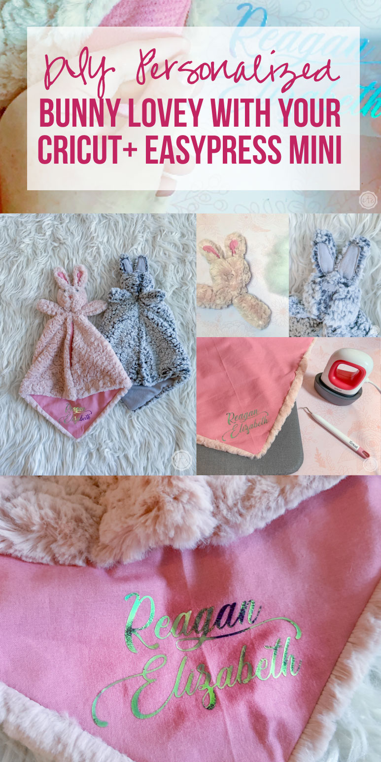 DIY Personalized Bunny Lovey with your Cricut+ EasyPress Mini #CricutCreated #CricutMade #Ad #babytoys #stuffedanimals #diybaby 